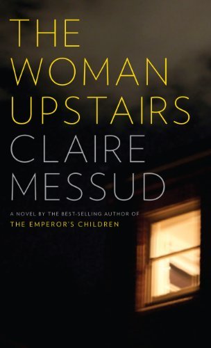 Claire Messud/The Woman Upstairs@LARGE PRINT